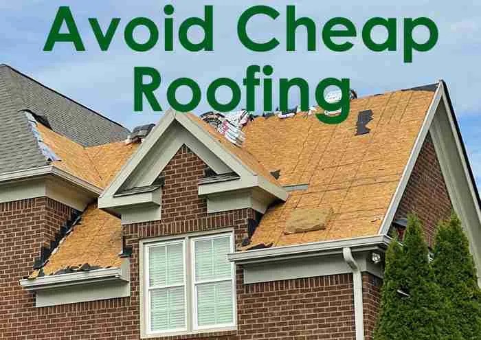 Cheap Roofing Isn’t Worth It