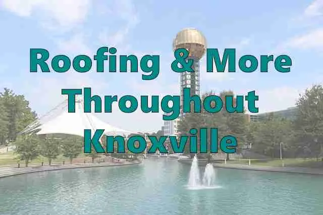 Your Trusted Knoxville Roofing Contractors