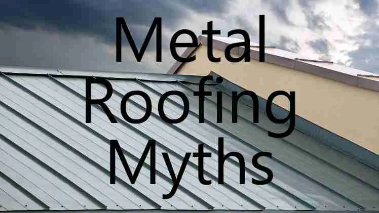 Metal Roofing Myths